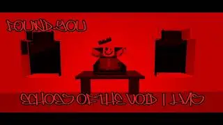 FOUND.YOU | Echoes of the void LMS (Ihazafacelulz vs Jx1dx1) SCRAPPED