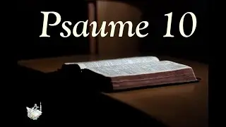 Psaume 10 (Illustré)