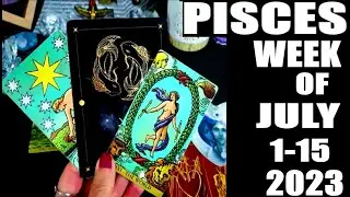PISCES __WEEK OF JULY 1-15 2023 🎈 ALL MUST👀!⭐🎈 A MESSAGE FOR YOU✨💖