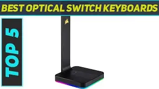 5 Best Optical Switch Keyboards in 2023