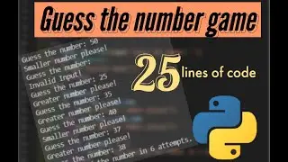 Guess the Number Game | Python Beginners' Project | Just 25 lines of Code