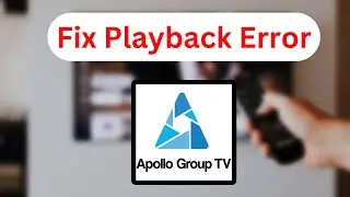Apollo group TV Playback Error - (Easy fix)