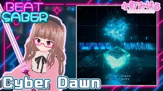 Cyber Dawn(HARD★7.97) [BeatSaber]