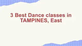 3 Best Dance classes in TAMPINES, East | Dance schools
