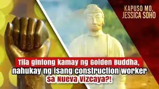 Tila gintong kamay ng Golden Buddha, nahukay ng isang construction worker? | Kapuso Mo, Jessica Soho