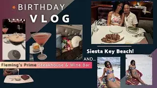 Birthday Vlog! Swimming With Fish At Siesta Key| Fleming's Prime Steakhouse 