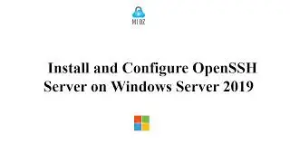 Install and Configure OpenSSH Server on Windows Server 2019