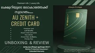 AU Zenith Plus Unboxing and Review Malayalam | Premium Visa Infinite Credit Card in India| 360 Money