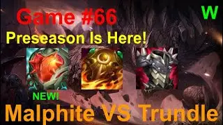 Game #66  /  Malphite VS Trundle Top  /  Preseason S13