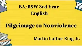 Pilgrimage to Nonviolence | Martin Luther King| Summary BA Third Year CompulsoryEnglish| Study Nepal