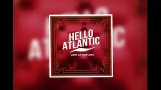 Hello, Atlantic - Livin' la Vida Loca (Ricky Martin cover)