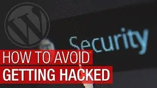 Improve Wordpress Website Security & Avoid Getting Hacked!