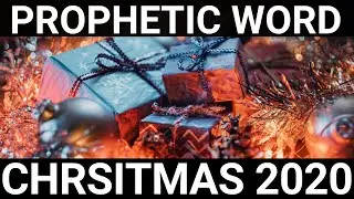 Prophetic Word for Christmas 2020