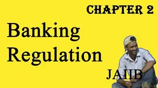 Principles and Practices of Banking | JAIIB | Chapter 2 | Banking Regulation