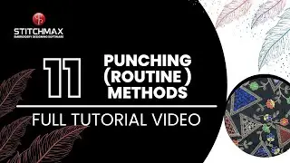 11.0 Punching (Routine) Methods (Hindi) || Full Tutorial For Beginners || StitchMax India