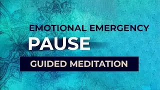 Emotional Emergency Pause &mdash; Guided Meditation
