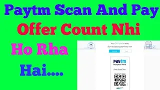 Paytm Scan & Pay Offer Not Count !!