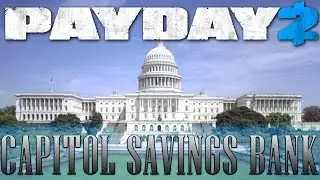Capitol Savings Bank - Payday 2 Custom Heist (Deathwish Solo)