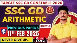 🔴 LIVE 🔴 SSC GD CONSTABLE 11/02/2025 SHIFT 2| TARGET SSC GD 2026 | Arithmetic Paper Full Explanation