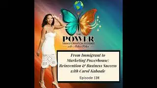 128. From Immigrant to Marketing Powerhouse: Reinvention & Business Success with Carol Kabaale