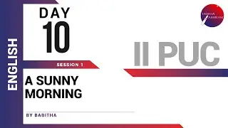 DAY 10 | ENGLISH | II PUC | A SUNNY MORNING | L1