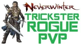 Neverwinter PvP: Trickster Rogue Tips and Tricks [22-1] (