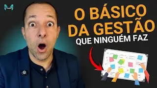 O BÁSICO DA GESTÃO QUE 90% DAS PESSOAS NÃO FAZEM