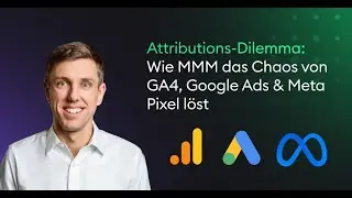 Replay Masterclass Attributions Dilemma Wie MMM das Chaos von GA4, Google Ads & Meta Pixel l&ouml;st