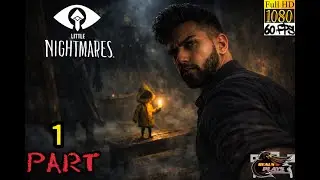 LITTLE NIGHTMARES FULL GAMEPLAY WALKTHROUGH PART1