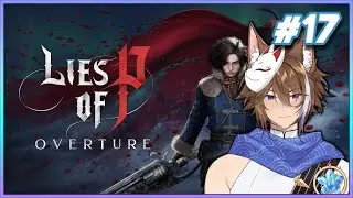✨  Lies of P DLC First Playthrough! 【Lies of P: Overture #17】