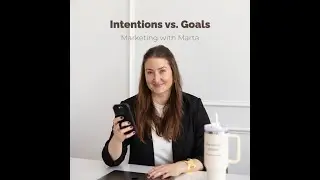 110: Intentions vs. Goals | Marketing with Marta podcast