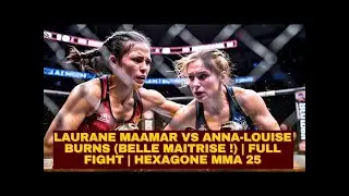 laurane maamar VS anna - louise burns (BELLE MAITRIS !) | full fight | hexagone mma 25