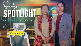 Saturday Spotlight - Season 1- Episode 10 - Sewali Terangpi -  Last Episode