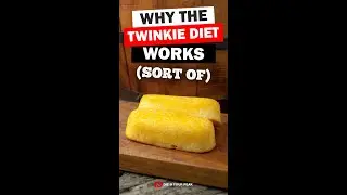 Why The Twinkie Diet Works (Sort of)