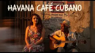 Café Cubano Playlist 🌹: Relaxed Cuban Rhythms & Café Jazz Ambience #35