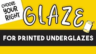 Choose Your Right Glaze for Printed Underglazes!!!