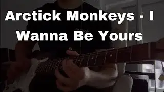 Arctick Monkeys - I Wanna Be Yours