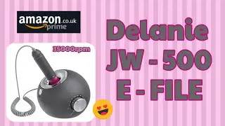 DELANIE JW-500 E-FILE 35000rpm | BEST AFFORDABLE E-FILE ON AMAZON?? | FULL HONEST REVIEW