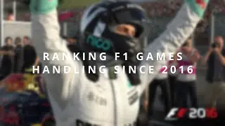 Ranking F1 Games Handling Since 2016