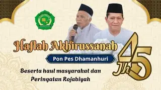 HAFLAH AKHIRUSSANAH KE 45 PON PES DHAMANHURI KALIWIRO