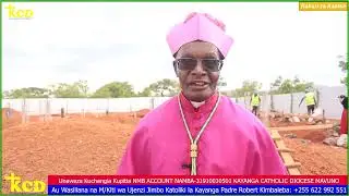 Askofu Rweyongeza Awaalika Wadau Kushiriki Ujenzi wa Seminari ya Mt. Maximilian Kolbe - Kibombo.