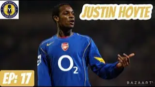 JUSTIN HOYTE Interview - EX-ARSENAL Invincible talks HENRY, VIEIRA, ARTETA & WILSHERE - (TYT EP:17)