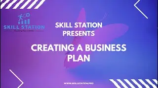 How to Create a Winning Business Plan? | Skill Station - Elevating Young Minds