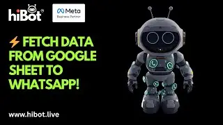 How To Fetch Data From Google Sheet And Make Dynamic Buttons / Lists In WhatsApp ? | HiBot Tutorial