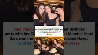Sara Tendulkar celebrating her Birthday party with her childhood friends at a Mumbai Hotel #shorts