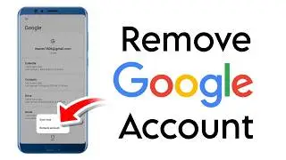 How to Remove Google Account from Android Phone