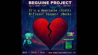 Beguine Mix  IT'S A HEARTACHE  Scott& RIFLESSI SOSPESI Beck