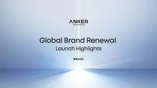 Anker Innovations Global Brand Renewal Launch Highlights | IFA 2025