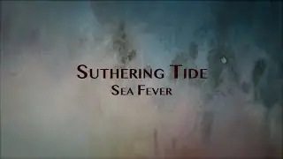 Suthering Tide | Sea Fever