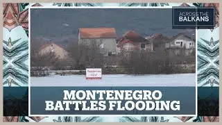 Heavy rains cut off roads and farms in Montenegro